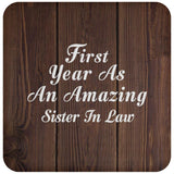 First Year As An Amazing Sister In Law - Drink Coaster D