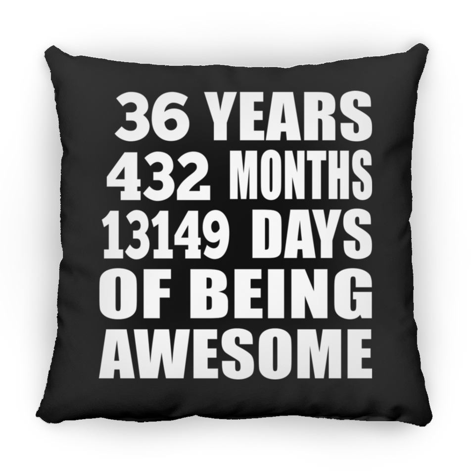 36th Birthday 36 Years 432 Months 13149 Days Of Awesome - Throw Pillow Black