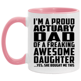 Proud Actuary Dad Of Awesome Daughter - 11oz Accent Mug Pink