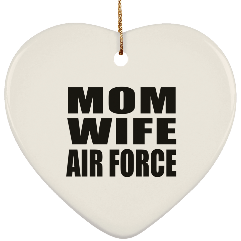 Mom Wife Air Force - Heart Ornament