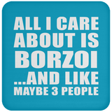 All I Care About Is Borzoi - Drink Coaster
