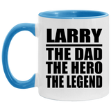 Larry The Dad The Hero The Legend - 11oz Accent Mug Blue