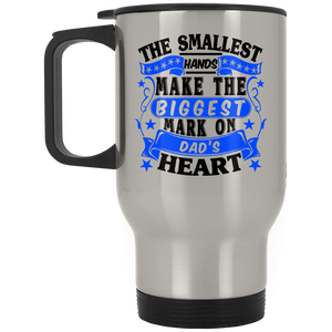 The Smallest Hands Make The Biggest Mark On Dad's Heart - Silver Travel Mug