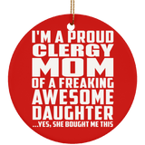 Proud Clergy Mom Of Awesome Daughter - Circle Ornament