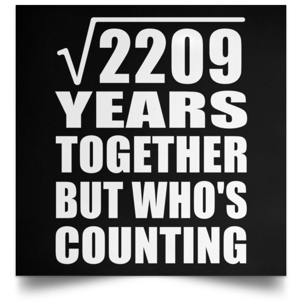 47th Anniversary Square Root of 2209 Years Who's Counting - Poster Square