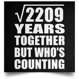 47th Anniversary Square Root of 2209 Years Who's Counting - Poster Square