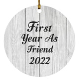 First Year As Friend 2022 - Circle Ornament F