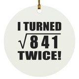 58th Birthday I Turned Square Root of 841 Twice - Circle Ornament