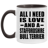 All I Need Is Love And A Staffordshire Bull Terrier - 11oz Accent Mug Black