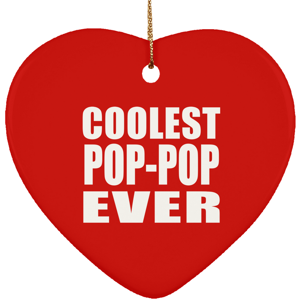 Coolest Pop-Pop Ever - Heart Ornament