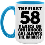 58th Birthday First 58 Years of Childhood Are The Hardest - 15oz Accent Mug Blue