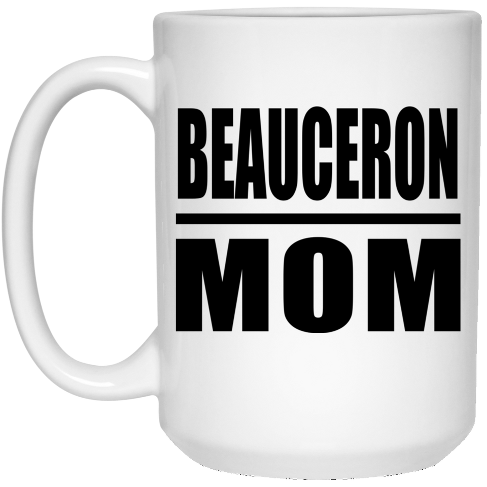 Beauceron Mom - 15oz Coffee Mug