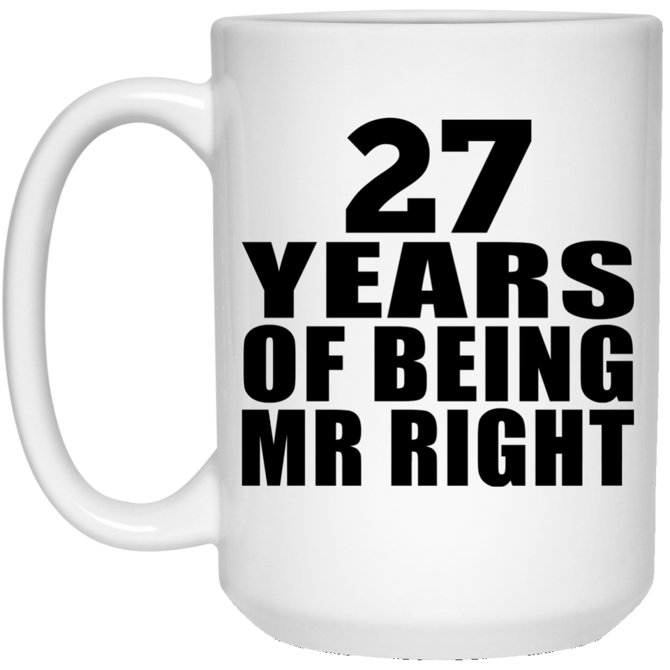 27th Anniversary 27 Years Of Being Mr Right - 15 Oz Coffee Mug