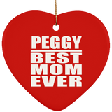 Peggy Best Mom Ever - Heart Ornament
