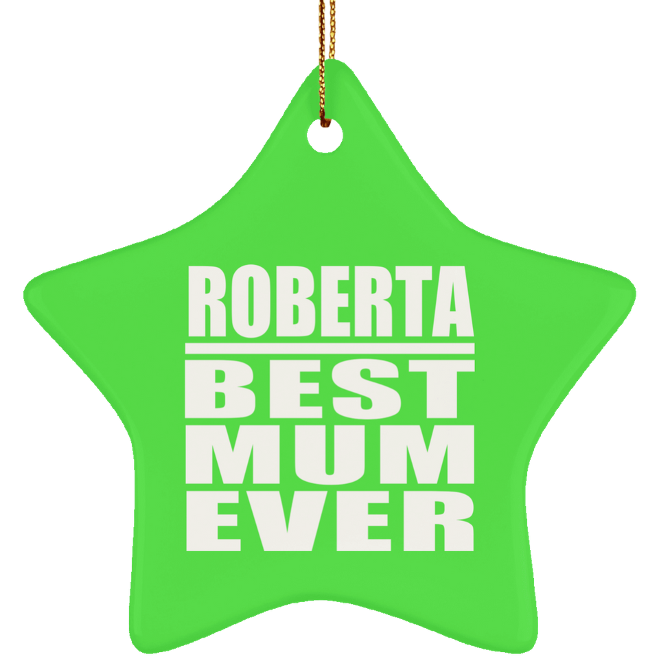 Roberta Best Mum Ever - Star Ornament