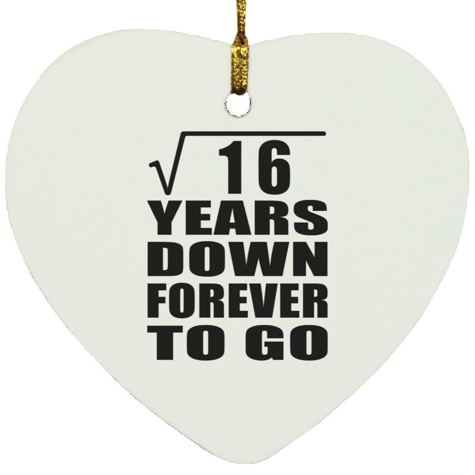 4th Anniversary Square Root of 16 Years Down Forever To Go - Heart Ornament