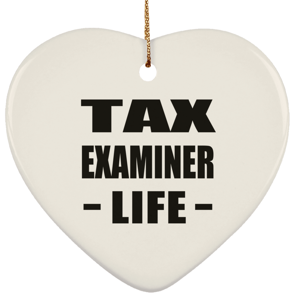Tax Examiner Life - Heart Ornament