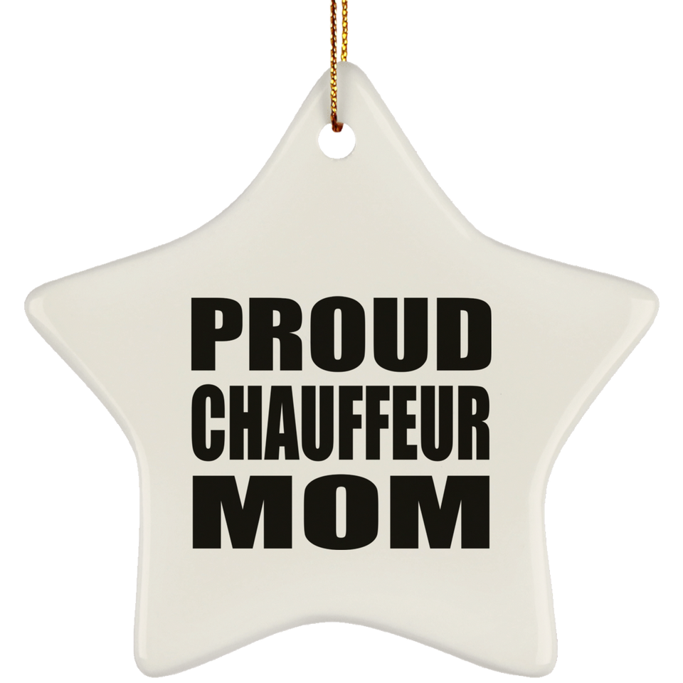 Proud Chauffeur Mom - Star Ornament