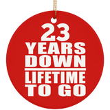 23rd Anniversary 23 Years Down Lifetime To Go - Circle Ornament