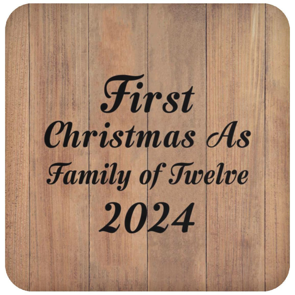 First Christmas As Family Of Twelve 2024 - Drink Coaster C