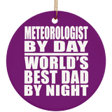 Meteorologist By Day World's Best Dad By Night - Circle Ornament