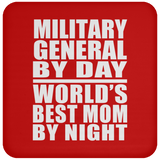 Military General By Day World's Best Mom By Night - Drink Coaster
