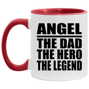 Angel The Dad The Hero The Legend - 11oz Accent Mug Red