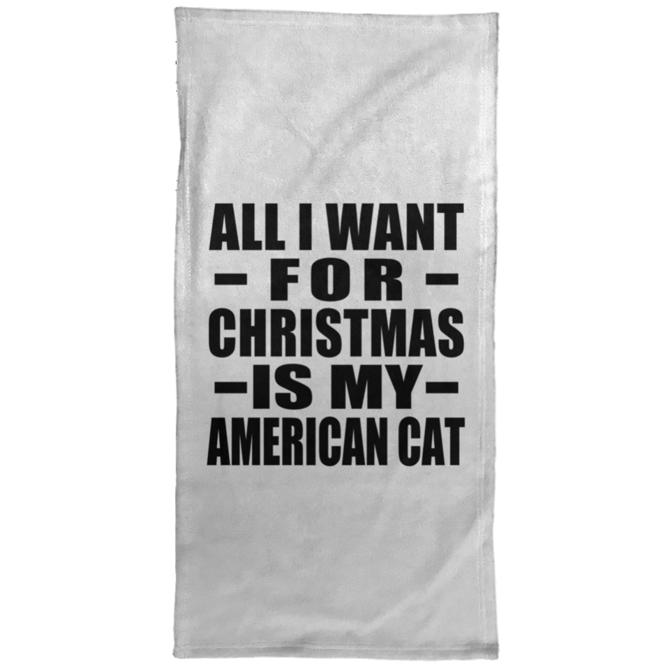 All I Want For Christmas Is My American Cat - Hand Towel