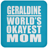 Geraldine World's Okayest Mom - Drink Coaster