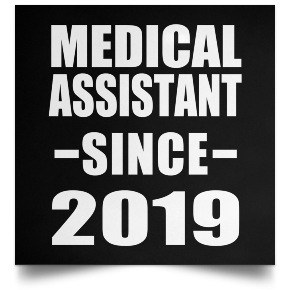 Medical Assistant Since 2019 - Poster Square