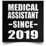 Medical Assistant Since 2019 - Poster Square