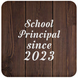 School Principal Since 2023 - Drink Coaster D