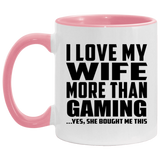 I Love My Wife More Than Gaming - 11oz Accent Mug Pink