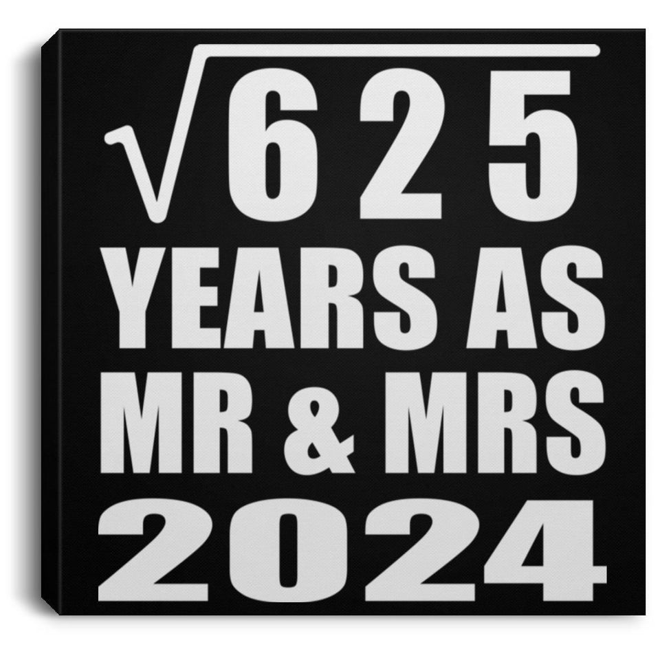 25th Anniversary Square Root of 625 Years As Mr & Mrs 2024 - Canvas Square