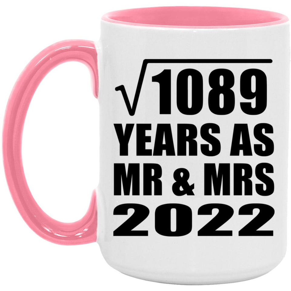 33rd Anniversary Square Root of 1089 Years As Mr & Mrs 2022 - 15oz Accent Mug Pink