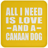 All I Need Is Love And A Canaan Dog - Drink Coaster