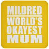 Mildred World's Okayest Mum - Drink Coaster
