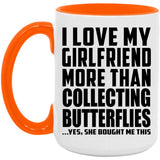 I Love My Girlfriend More Than Collecting Butterflies - 15oz Accent Mug Orange