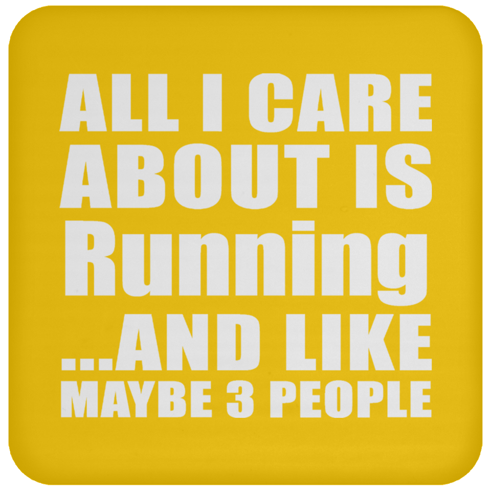 All I Care About Is Running - Drink Coaster