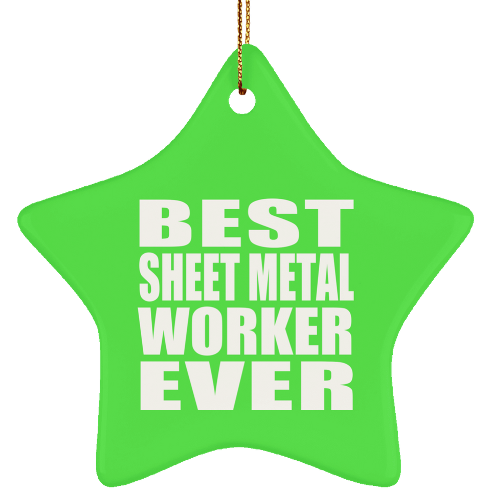 Best Sheet Metal Worker Ever - Star Ornament