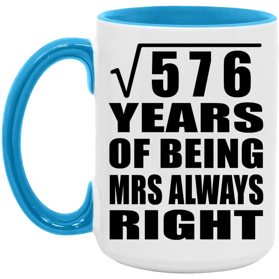 24th Anniversary Square Root of 576 Years Mrs Always Right - 15oz Accent Mug Blue