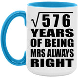 24th Anniversary Square Root of 576 Years Mrs Always Right - 15oz Accent Mug Blue