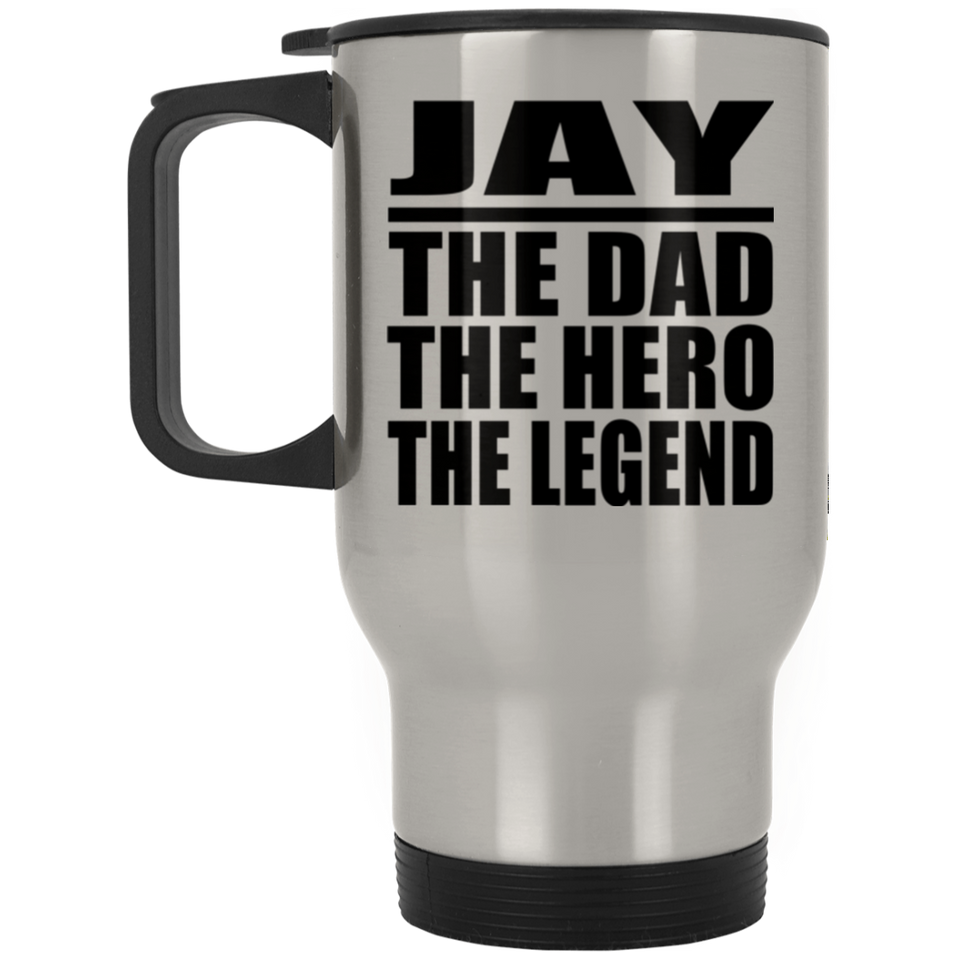 Jay The Dad The Hero The Legend - Silver Travel Mug