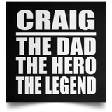 Craig The Dad The Hero The Legend - Poster Square