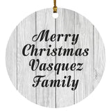 Merry Christmas Vasquez Family - Circle Ornament F