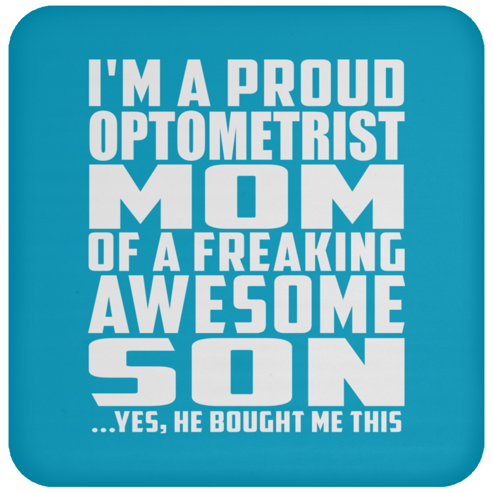 Proud Optometrist Mom Of Awesome Son - Drink Coaster
