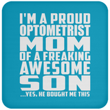 Proud Optometrist Mom Of Awesome Son - Drink Coaster