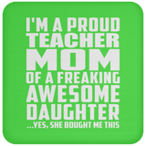 Proud Teacher Mom Of Awesome Daughter - Drink Coaster