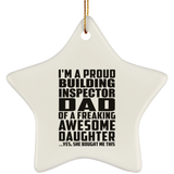 Proud Building Inspector Dad Of Awesome Daughter - Star Ornament