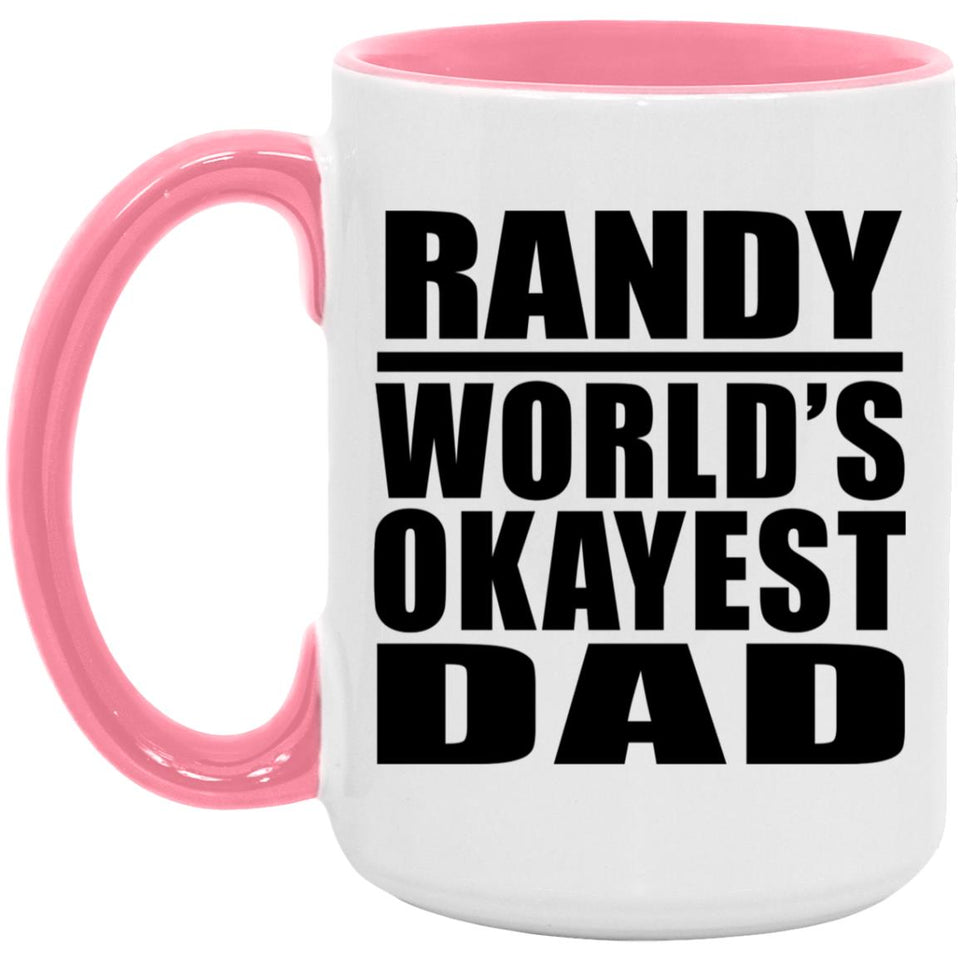 Randy World's Okayest Dad - 15oz Accent Mug Pink